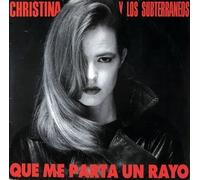 Christina y los Subterráneos - Que me parta Un Rayo [Import]
