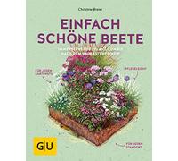 Christine Breie Einfach schöne Beete: Immerblühende Pflanz-Kombis nach (Relié)