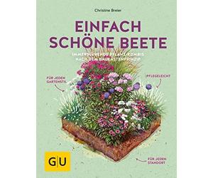 Christine Breie Einfach schöne Beete: Immerblühende Pflanz-Kombis nach (Relié)