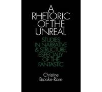 Christine Brooke-Rose A Rhetoric of the Unreal (Poche)