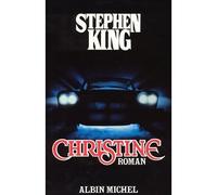 Christine - Christine - Stephen King - Albin Michel - broché - Roman