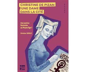 Christine de Pizan, Une dame dans la cité: Une autrice féministe au Moyen Âge ?