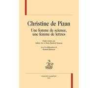 Christine De Pizan - Une Femme De Science, Une Femme De Lettres