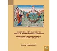 Christine de Pizans Advice for Princes in Middle English Translation Christine de Pizans Advice for Princes in Middle English Translation (Auteur)
