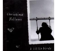 Christine Fellows - 2 Little Birds [Import]