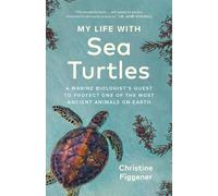 Christine Figgener My Life with Sea Turtles (Relié)