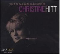 Hitt, Christine - You'd Be So Nice To Come home To