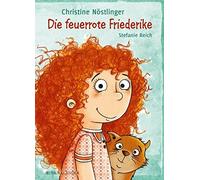 Christine Nöstlinger Stefanie Reich Die feuerrote Friederike (Relié)