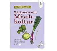 Christine Weide Dein Projekt. Dein Guide. Gärtnern mit Mischkultur: from (Relié)