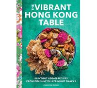 Christine Wong The Vibrant Hong Kong Table (Relié)