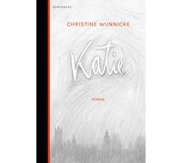 Christine Wunnicke Katie: Roman (Relié)