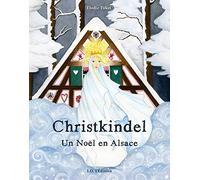 Christkindel: Un Noël en Alsace