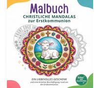 Christliche Mandalas Malbuch zur Erstkommunion: Geschenkbuch mit 50 kindgerechten Mandalas zum Ausmalen mit Kelch, Kreuz, Taube & Fisch | Ein ... für Jungen & Mädchen ab 7 Jahren
