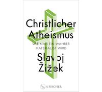 Christlicher Atheismus: Wie man ein wahrer Materialist wird