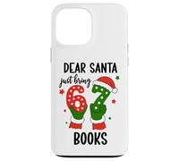 Christmas 6-7 Santa Says 67 Dear Santa Just Bring 6 7 Books Coque pour iPhone 13 Pro Max