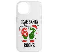 Christmas 6-7 Santa Says 67 Dear Santa Just Bring 6 7 Books Coque pour iPhone 14