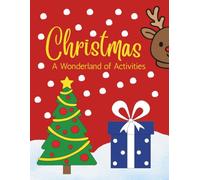 Christmas A Wonderland of Activities: Featuring: Dot to Dot, Variety Section, Finish the Picture and trace and color