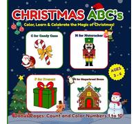 Christmas ABC’s Coloring Book for Toddlers and Pre-schoolers Ages 3-6 | Cute, Cozy, Big, Fun, Bold and Easy Designs: Color, Learn & Celebrate the ... Kids Activity Book | Home-schooling Gift