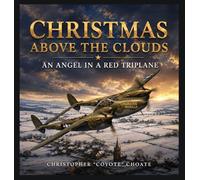 Christmas Above The Clouds: An Angel in a Red Triplane