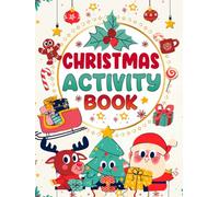 Christmas Activity Book: 100 Fun and Festive Challenges for Kids - I Spy, Mazes, Coloring, Dot-to-Dot, Trace & Color, Shadow Matching, and More!