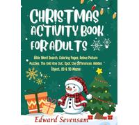 Christmas Activity Book For Adults: Christmas-themed Activities including Bible Word Search, Coloring Pages, Rebus Picture Puzzles, The Odd One Out, Spot the Differences, Hidden Object, 2D & 3D Mazes