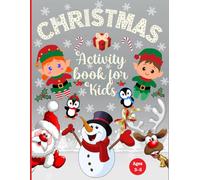 Christmas Activity Book for Kids Ages 3-5: Preschool Workbook for Children with 100 Activities pages: Coloring, Dot to Dot, Tracing, Mazes Games, Logic Puzzles, Counting for Boys & Girls