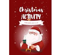 Christmas Activity Book for Kids Ages 3-8: Coloring Pages, Mazes, Word Searches, and Fun Games for Holiday Learning and Laughter