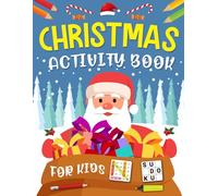 Christmas Activity Book For Kids Ages 5-10 Years Old: Holiday Brain Games for Kids. Includes Coloring, Mazes, Word Scramble, Word Search, Sudoku and More!