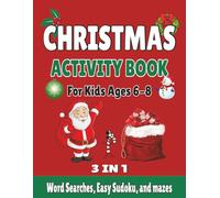 Christmas Activity Book for Kids Ages 6 - 8: 3 in1 Word Searches, Easy Sudoku, and Mazes to Keep Kids Entertained All Winter