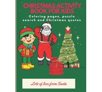 Christmas Activity Book For Kids Ages 8-12: Includes Coloring Pages, Word Search Puzzles And Inspiring Christmas Quotes For Kids To From And Have Fun With This Holiday Season