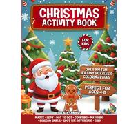 Christmas Activity Book for Kids: Over 100 Fun Holiday Puzzles, Coloring Pages & Games: Mazes, I Spy, Dot to Dot, Counting, Matching, Scissor Skills & More for Ages 4-8 | Created by Brenda Sanders