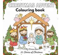 CHRISTMAS ADVENT 25 DAYS: BIBLICAL STORY COLOURING BOOK