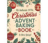 Christmas Advent Baking Book: Authentic German Recipes for Cookies and Stollen