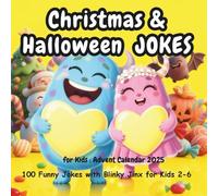 Christmas and Halloween Jokes for Kids : Advent Calendar 2025 Joke Book: 100 Funny Jokes and Riddles with Blinky Jinx - Halloween Gift ,Christmas Gift and Holiday Gift idea for kids Ages 2-6