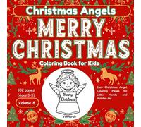 Christmas Angels Coloring Book for Kids : Cute and Holiday Angel Designs: Easy Christmas Angel Coloring Pages for Little Hands and Holiday Joy