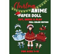 Christmas Anime Paper Doll Cut, Dress & Play - Full Color Edition for Kids Ages 7-12