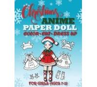 Christmas Anime Paper Doll For Girls Ages 7-12; Cut, Color And Dress Up