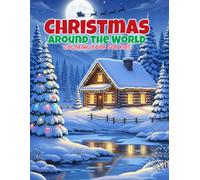 Christmas around the World Coloring book for kids: Fun Holiday Traditions, Kids' Christmas Customs and Festive Scenes to color