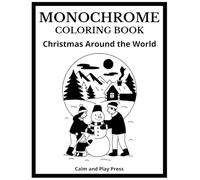 Christmas Around the World Monochrome Coloring Book: Simple One-Color Holiday Fun for Kids and Adults with Calming Global Scenes and Creative Pages that Spark Connection and Joy