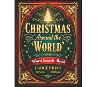 Christmas Around the World Word Search Book: Festive Traditions, Legends & Winter Celebrations · 50 Puzzles · 1000 Holiday Words · Large Print Edition