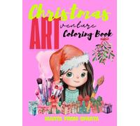 Christmas ARTventure: Advent Calendar Christmas Coloring and Activity Book with Fun Facts: 25 Bold and Easy Designs Featuring Snowman, Presents, Santa and Much More, Suited for Children