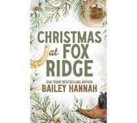 Christmas at Fox Ridge The must read spicy and heartwarming Christmas cowboy romance that will have you LASSOED! - Hannah Bailey - Orion - ebook (ePub) - Livre