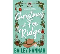 Christmas at Fox Ridge The must read spicy and heartwarming Christmas cowboy romance that will have you LASSOED! - Hannah Bailey - Orion - ebook (ePub) - Livre