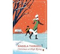Christmas at High Rising: A Virago Modern Classic (Virago Modern Classics) Thirkell, Angela (Auteur)