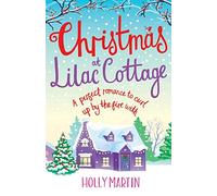 Christmas at Lilac Cottage: A perfect romance to curl up by the fire with