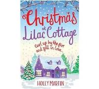 Christmas at Lilac Cottage: A perfect romance to curl up by the fire with (White Cliff Bay Book 1) (White Cliff Bay 1) - [Livre en VO] Holly Martin (Auteur)