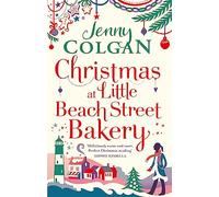 Christmas at Little Beach Street Bakery: From the bestselling author of feel-good festive fiction