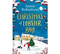 Christmas at Lobster Bay by Annie Robertson Annie Robertson (Auteur)