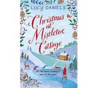 Christmas at Mistletoe Cottage: A heartwarming, cosy Christmas love story set in a Yorkshire village