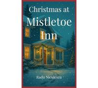 Christmas at Mistletoe Inn: A Heartwarming Holiday Novella